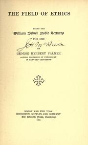 Cover of: The field of ethics: being the William Belden Noble lectures for 1899.