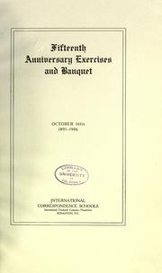 Cover of: Fifteenth anniversary exercises and banquet, October 16th, 1891-1906, International correspondence schools. by International Correspondence Schools