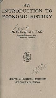 Cover of: An introduction to economic history by Norman Scott Brien Gras, Norman Scott Brien Gras