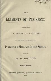 Cover of: The elements of plainsong: compiled from a series of lectures delivered before the members of the Plainsong & Mediaeval Music Society