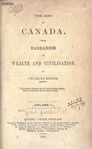 Cover of: rise of Canada, from barbarism to wealth and civilization.: Vol. 1.