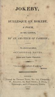 Cover of: Jokeby, a burlesque on Rokeby, a poem ... in six oantos.: By an amateur of fashion.  To which are added, occasional notes