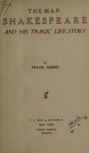 The man Shakespeare and his tragic life-story by Frank Harris