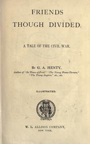 Cover of: Friends though divided: a tale of the Civil War.
