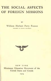 Cover of: The social aspects of foreign missions. by William Herbert Perry Faunce, William Herbert Perry Faunce