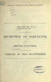 Cover of: Varieties of fruit recommended [for commercial planting. by British Columbia. Dept. of agriculture. Provincial board of horticulture.
