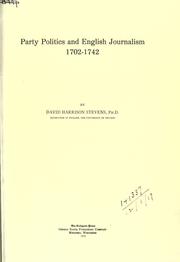 Cover of: Party politics and English journalism, 1702-1742. by David Harrison Stevens, David Harrison Stevens