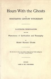 Cover of: Hours with the ghosts, or, Nineteenth century witchcraft: Illustrated investigations into the phenomena of spiritualism and theosophy