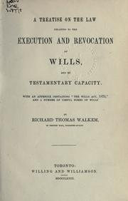 Cover of: A treatise on the law relating to the execution and revocation of wills and to testamentary capacity: with an appendix containing "The Wills Act, 1873" and a number of useful forms of wills.
