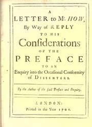 Cover of: A letter to Mr. How, by way of reply to his considerations of the preface to An enquiry into the occasional conformity of dissenters.