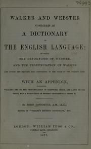 Cover of: Walker and Webster combined in a dictionary of the English language by John Longmuir