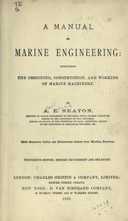 Cover of: A manual of marine engineering: comprising the designing, construction, and working of marine machinery.