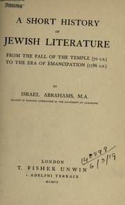 Cover of: A short history of Jewish literature from the fall of the temple (70 C.E.) to the era of emancipation (1786 C.E) by Israel Abrahams