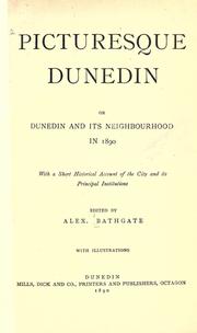 Cover of: Picturesque Dunedin; or, Dunedin and its neighbourhood in 1890. by Bothgate, Alexander of Dunedin.