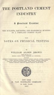 Cover of: The Portland cement industry by William Alden Brown, William Alden Brown
