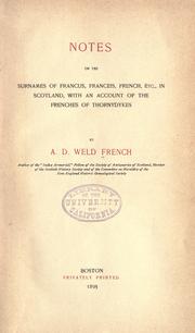 Cover of: Notes on the surnames of Francus, Farnceis, French, etc. in Scotland: with an account of the Frenches of Thorndykes.