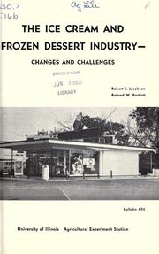 Cover of: The ice cream and frozen dessert industry by Robert Erwin Jacobson