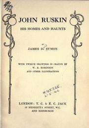 Cover of: John Ruskin, his homes and haunts.: With twelve drawings in crayon by W.B. Robinson and other illus.