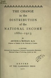 Cover of: The change in the distribution of the national  income, 1880-1913