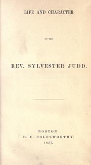 Life and character of the Rev. Sylvester Judd by Arethusa Hall