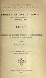 Cover of: Report upon the prevalence and geographic distribution of hookworm disease (uncinariasis or anchylostomiasis) in the United States. by Charles Wardell Stiles