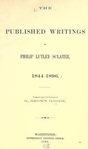 Cover of: The published writings of Philip Lutley Sclater, 1844-1896. by G. Brown Goode