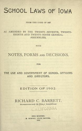 School laws of Iowa from the code of 1897 as amended by the twenty-seventh, twenty-eighth, and twenty-ninth General assemblies by Iowa.