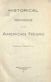 Historical romance of the American Negro by Fowler, Charles H. M.D.