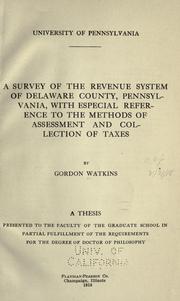 Cover of: A survey of the revenue system of Delaware County, Pennsylvania by Gordon Watkins
