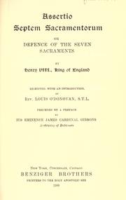 Cover of: ASSERTIO SEPTEM SACRAMENTORIUM OR DEFENCE OF THE SEVEN SACRAMENTS by Henry VIII King of England