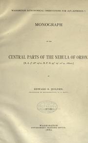 Cover of: Monograph of the central parts of the nebula of Orion (R.A. 5h 28m 24s.O, N.P.D. 95⁰29℗ʹ10℗ʺ.9, 1860.0)