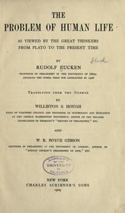 Cover of: The problem of human life as viewed by the great thinkers from Plato to the present time by Rudolf Eucken, Rudolf Eucken