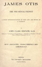 Cover of: James Otis, the pre-revolutionist by John Clark Ridpath