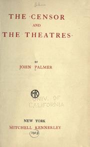 Cover of: The censor and the theatres. by John Leslie Palmer, John Leslie Palmer