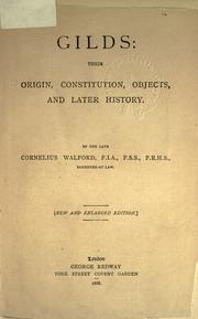 Cover of: Gilds: their origin, constitution, objects and later history.
