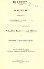 Cover of: A discourse delivered at Hanover, N.H. May 7, 1841: on the occasion of the death of William Henry Harrison, late president of the United States