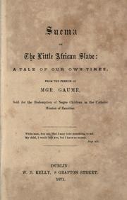 Cover of: Suema, or, the little Africa slave by J. Gaume