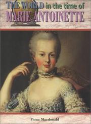 Cover of: The world in the time of Marie Antoinette by Fiona MacDonald