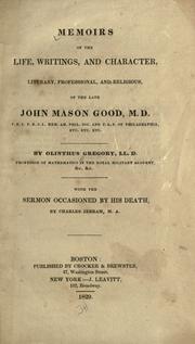 Cover of: Memoirs of the life, writings, and character, literary, professional, and religious, of the late John Mason Good, M. D. ... by Olinthus Gregory, Olinthus Gregory