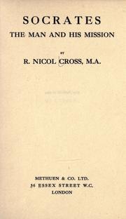 Cover of: Socrates, the man and his mission by Robert Nicol Cross, Robert Nicol Cross