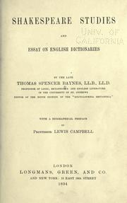 Cover of: Shakespeare studies, and essay on English dictionaries by T. Spencer Baynes