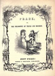 Cover of: Prank: or, The philosophy of tricks and mischief.