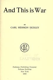 And this is war by Carl Hermon Dudley