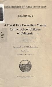 Cover of: A forest fire prevention manual for the school children of California: prepared for the Superintendent of Public Instruction