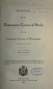 Manual of the elementary course of study for the common schools of Wisconsin by Wisconsin. Dept. of Public Instruction.