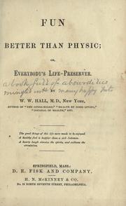 Cover of: Fun better than physic: or, Everybody's life-preserver
