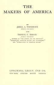 Cover of: The makers of America by Woodburn, James Albert