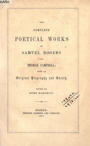 Cover of: The complete poetical works of Samuel Rogers and Thomas Campbell: with an original biography and sketch.