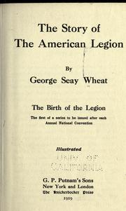 Cover of: The story of the American legion by George Seay Wheat