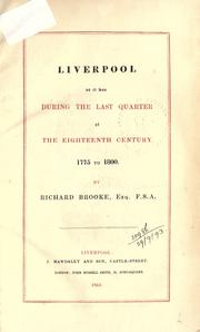 Cover of: Liverpool as it was during the last quarter of the eighteenth century, 1775 to 1800. by Brooke, Richard,:d1791-1861.